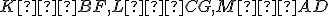 \small K∈BF, L∈CG, M∈AD
