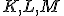 \small K, L, M 