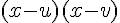 \normalsize (x-u)(x-v)