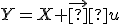  \small Y=X + \vec  u 