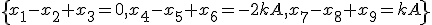  \small \left\{ x_1 - x_2 + x_3 = 0, x_4 - x_5 + x_6 = -2kA, x_7 - x_8 + x_9 = kA\right\} 