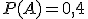 \small P(A)=0{,}4