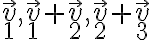  \vec v_1, \vec v_1+\vec v_2, \vec v_2+ \vec v_3 