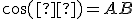 \small \cos(β) = AB