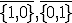  \small  \overline{\lbrace{1,0}\rbrace},\overline{\lbrace{0,1}\rbrace} 