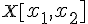 \small X[\normalsize x_1,x_2]