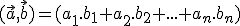 \small (\vec a,\vec b) = (a_1.b_1+ a_2.b_2+ . . . +a_n.b_n) 