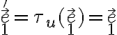  \vec e'_1= \tau _u(\vec e_1)=\vec e_1