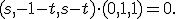 \small (s,-1-t,s-t) \cdot (0,1,1) = 0. 