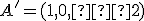 \small A' = (1, 0, –2) 