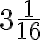  3\frac{1}{16} 