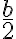 \frac{b}{2}  