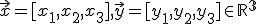 \small \vec x = [x_1, x_2, x_3], \vec y = [y_1, y_2, y_3] \in \mathbb R^3
