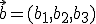 \small \vec{b} = (b_1, b_2, b_3)