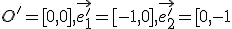  \small O'=[0, 0], \overrightarrow{e'_1}=[-1, 0], \overrightarrow{e'_2}=[ 0 , -1