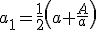  \small a_1 = \frac{1}{2} \left(a + \frac{A}{a}\right) 