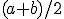 \small (a+b)/2