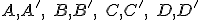 \small A,A',\; B,B',\;C,C',\;D,D'
