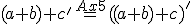 \small (a+b)+c' \overset{Ax5}{=} ((a+b)+c)' 