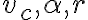 v_c, \alpha, r  