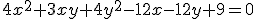 \small 4x^2 + 3xy + 4y^2 - 12x - 12y + 9 = 0