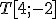 \small T[4; -2] 