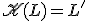 \small \mathscr{K}(L)=L' 