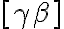 [ \gamma \beta ]