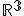 \small \mathbb R^3 