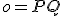 \small o=PQ 