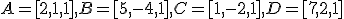 \small A = [2,1,1],B = [5,-4,1],C = [1,-2,1], D = [7,2,1]