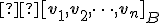 \small [\mathbf{v}_1, \mathbf{v}_2, \dots, \mathbf{v}_n]_B