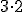 \small 3 \cdot 2 