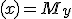 \small  (x) = M_y 