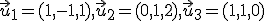  \small \vec u_1=(1,-1,1),\vec u_2=(0,1,2),\vec u_3=(1,1,0)