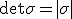 \small \det \sigma=|\sigma|