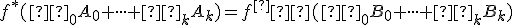 \small f^*(α_0A_0 + \cdot \cdot \cdot + α_kA_k) = f^∗(β_0B_0 + \cdot \cdot \cdot + β_kB_k)