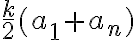   \frac{k}{2} (a_1+a_n)  