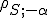 \small \rho_{S; -\alpha } 