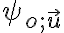  \psi_{o;\vec{u}} 