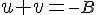 \normalsize u+ v= \small -B 