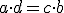 \small a \cdot d=c \cdot b 