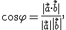 \small \cos\varphi = \frac{|\vec a \cdot \vec b|}{\|\vec a\| \|\vec b\|},