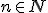 \small  n \in N  