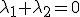 \small \lambda_1 + \lambda_2 = 0
