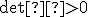 \small \det δ > 0