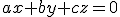 \small a x + b y + c z = 0