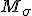 \small M_\sigma 