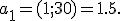 \small a_1 = (1;30) = 1.5.
