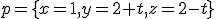  \small p = \lbrace{x = 1, y = 2 + t, z = 2 - t}\rbrace 